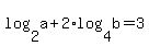 log%282%2Ca%29+%2B+2%2Alog%284%2Cb%29+=+3