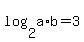 log%282%2Ca%2Ab%29+=+3