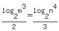 log%282%2Cm%5E3%29%2F2+=+log%282%2Cn%5E4%29%2F3