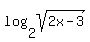 log%282%2Csqrt%282x-3%29%29