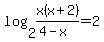 log%282%2Cx%28x%2B2%29%2F%284-x%29%29=2