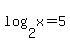 log%282%2Cx%29=5