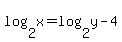 log%282%2Cx%29=log%282%2Cy%29-4