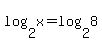 log%282%2Cx%29+=+log%282%2C8%29