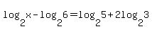 log%282%2Cx%29-log%282%2C6%29=log%282%2C5%29%2B2log%282%2C3%29