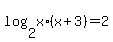 log%282%2Cx%2A%28x%2B3%29%29+=+2