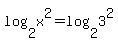 log%282%2Cx%5E2%29+=+log%282%2C3%5E2%29