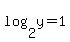log%282%2Cy%29=1