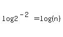 log%282%5E%28-2%29%29=log%28%28n%29%29