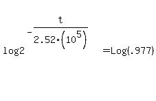 log%282%5E%28-t%2F2.52%2810%5E5%29%29%29+=+Log%28.977%29