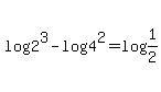 log%282%5E3%29+-+log%284%5E2%29+=+log+%281%2F2%29