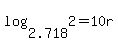 log%282.718%2C2%29+=+10r