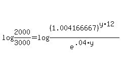 log%282000+%2F+3000%29+=+log%28%281.004166667%29%5E%28y%2A12%29+%2F+e%5E%28.04%2Ay%29%29