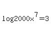 log%282000x%5E7%29+=+3