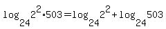 log%2824%2C2%5E2%2A503%29=log%2824%2C2%5E2%29%2Blog%2824%2C503%29