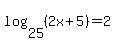 log%2825%2C%282x%2B5%29%29+=+2