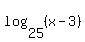 log%2825%2C%28x-3%29%29