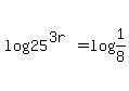 log%2825%5E%283r%29%29=log%281%2F8%29