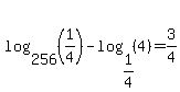 log%28256%2C+%281%2F4%29%29+-+log%281%2F4%2C%284%29%29+=+3%2F4