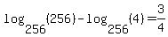 log%28256%2C+%28256%29%29+-+log%28256%2C%284%29%29+=+3%2F4