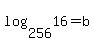 log%28256%2C16%29+=+b