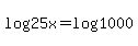 log%2825x%29+=+log%281000%29