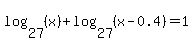 log%2827%2C%28x%29%29%2Blog%2827%2C%28x-0.4%29%29=1