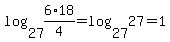 log%2827%2C+6%2A18%2F4%29+=+log%2827%2C27%29+=+1