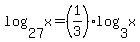 log%2827%2C+x%29+=+%281%2F3%29log%283%2C+x%29