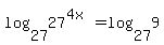 log%2827%2C27%5E%284x%29%29=log%2827%2C9%29