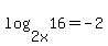 log%282x%2C16%29+=+-2