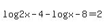log%282x+-+4%29-log%28x+-+8%29+=+2++