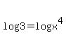 log%283%29=log%28x%5E4%29