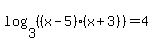 log%283%2C%28%28x-5%29%28x%2B3%29%29%29=4