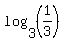 log%283%2C%281%2F3%29%29