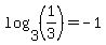 log%283%2C%281%2F3%29%29=-1