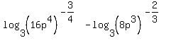 log%283%2C%2816p%5E4%29%5E%28-3%2F4%29%29+-+log%283%2C%288p%5E3%29%5E%28-2%2F3%29%29