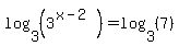 log%283%2C%283%5E%28x-2%29%29%29=log%283%2C%287%29%29