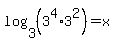 log%283%2C%283%5E4%2A3%5E2%29%29=x
