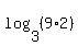 log%283%2C%289%2A2%29%29