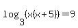 log%283%2C%28x%28x%2B5%29%29%29+=+9