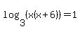 log%283%2C%28x%28x%2B6%29%29%29=1