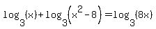 log%283%2C%28x%29%29%2Blog%283%2C%28x%5E2-8%29%29=log%283%2C%288x%29%29