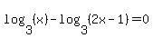 log%283%2C%28x%29%29-log%283%2C%282x-1%29%29=0
