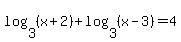 log%283%2C%28x%2B2%29%29%2Blog%283%2C%28x-3%29%29=4
