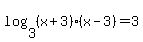 log%283%2C%28x%2B3%29%28x-3%29%29=3