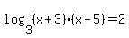 log%283%2C%28x%2B3%29%28x-5%29%29=2