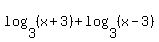 log%283%2C%28x%2B3%29%29+%2B+log%283%2C%28x-3%29%29