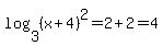 log%283%2C%28x%2B4%29%5E2%29=2%2B2=4