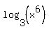 log%283%2C%28x%5E6%29%29
